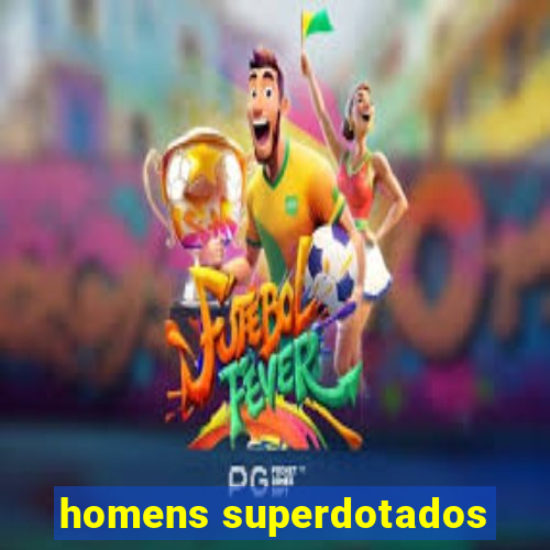 homens superdotados